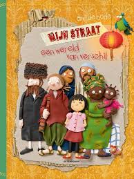 Mijn Straat Een Wereld Van Verschil Lestips Bij Het Boek Straat Thema Wereld