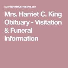 Mrs Harriet C King Obituary Visitation Funeral Information Obituaries Funeral King