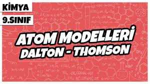 9 Sinif Kimya Atom Modelleri Dalton Thomson 2021 Youtube