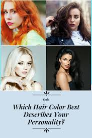 Which Hair Color Best Describes Your Personality Which Hair Colour Hair Color Quiz What Hair Colour Suits Me