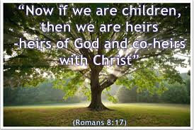 Image result for images An heirs of God and co- heirs with Christ. Romans 8:17