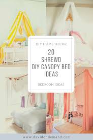 Bit.ly/channonlippie diy crown canopy hack for restoration hardware crown. 20 Amazing Diy Canopy Bed Ideas Redefine Your Bedroom David On Blog