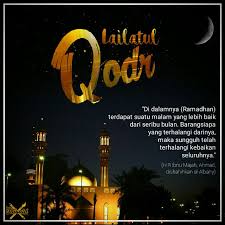 Sebab malam itu adalah malam yang lebih baik dari seribu bulan. Tuntunan Dalam Meraih Lailatul Qodar