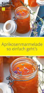 Aprikosenmarmelade Rezept Aprikosen Marmelade Marmelade Marmelade Rezept