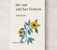 Rupi kaur is the author of this book. Brief An Rupi Kaur The Sun And Her Flowers Apropos