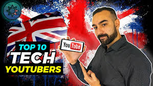 The Top 10 Uk Tech Influencers British Tech Youtubers