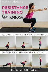 7 Full Body Resistance Training Exercises Video Nourish Move Love In 2021 Resistance Training Workouts Strength Training Workouts Strength Workout