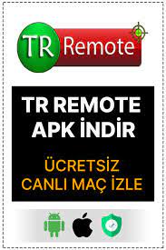 Tr Remote Apk Indir Ucretsiz Canli Mac Izle Mac Izleme Insan