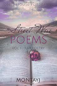 The rap rebirth lyricist guide: Street Wise Poems Vol I Rap Poetry Montayj 9781099594120 Amazon Com Books