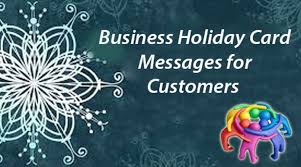 When writing holiday greetings for business, aim for an uplifting tone. Business Holiday Card Messages For Customers