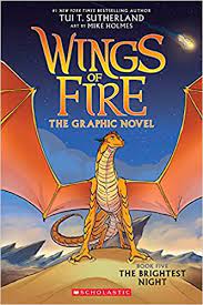 Now available as graphic novels! The Brightest Night Wings Of Fire Graphic Novel 5 A Graphix Book Wings Of Fire Graphix Sutherland Tui T Holmes Mike 9781338730852 Amazon Com Books