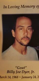 Billy Joe “Goat” Dyer Jr. (1968-2019)