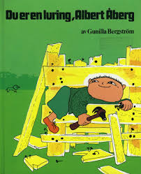 Albert åberg er glad, for i går hadde han bursdag, og på lørdag blir det fest. Du Er En Luring Albert Aberg Gunilla Bergstrom Innbundet 9788202035730 Bokkilden