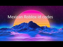 Find roblox id for track mexican and also many other song ids. Mexican Roblox Id Codes Youtube