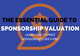 Its purpose is to help sponsors be the most effective. The Essential Guide To Sponsorship Valuation Learn How To Price Sponsorships Like A Pro The Sponsorship Collective
