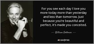 Chicago, with the les deux love orchestra, released a cover of the song on itunes in 2013. William Goldman Quote For You See Each Day I Love You More Today