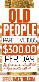 30 Part Time Jobs For Seniors Above 60 In 2020 Work From Home Business Part Time Jobs Legit Work From Home