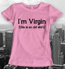 ~ woman was god's second mistake. Custom Tees And T Shirts I Am I M Virgin Joke Funny Quotes Quote Men Ladies