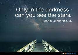 Only In The Darkness Can You See The Stars Martin Luther King Jr Martin Luther King Image Quotes