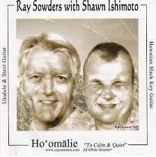 Ray Sowders With Shawn Ishimoto/Ho` Omalie