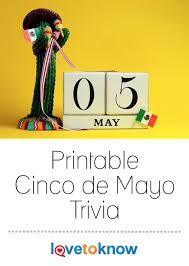 Cinco de mayo is often celebrated in the united states with mexican food and drinks, music, dancing and more. Printable Cinco De Mayo Trivia Lovetoknow Cinco De Mayo Cinco De Mayo Activities Trivia