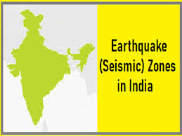 Earthquake hazard zoning map of india. List Of Earthquake Seismic Zones In India