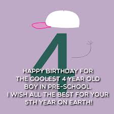 Although your love for your mother/ son is infinite, it feels nice to express it to each other. Happy 4th Birthday Wishes For A Boy Or A Girl Top Happy Birthday Wishes
