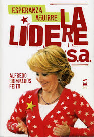 As member of the people's party, she served as president of the senate between 19. Esperanza Aguirre La Lideresa Alfredo Grimaldos Feito 9788496797239 Amazon Com Books