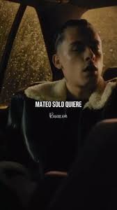 MATEO SOLO QUIERE