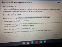 Apple's stock price was essentially flat this week. Discussion 13 Apple S Financial Outlook 37 50 Fir Chegg Com