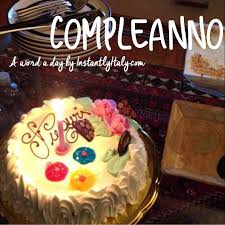 Birthday Wishes In Italian Language An Italian Word A Day By Instantlyitaly Com Italian Vocabulary Italian Language Learning Italian