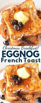 How To Make Eggnog French Toast Recipe For Christmas Breakfast Recipe Christmas Breakfast Recipe Toast Recipes French Toast Recipe