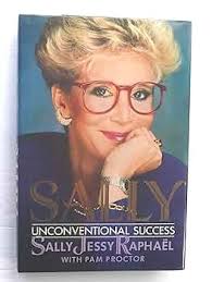 Sally: Unconventional Success: Raphael, Sally Jesse, Proctor, Pam:  9780688069926: Amazon.com: Books
