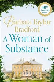 Published in 2012 the book become immediate popular and critical acclaim in fiction, romance books. A Woman Of Substance By Barbara Taylor Bradford Waterstones