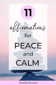11 Affirmations For Peace And Calm For Reducing Stress And Overwhelm The Chic Life Download in under 30 seconds. 11 affirmations for peace and calm