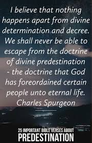 It is the beginning of the new life, the eternal life. 25 Important Bible Verses About Predestination 5 Powerful Truths