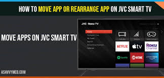 How To Move App Or Rearrange App On Jvc Smart Tv A Savvy Web
