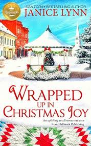 Wrapped Up In Christmas Joy An Uplifting Small Town Romance From Hallmark Publishing By Janice Lynn In 2020 Christmas Romance Small Town Romance Christmas Books