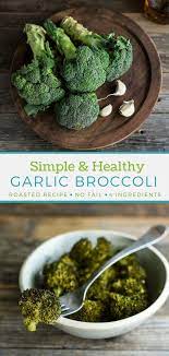 Simple Oven Roasted Broccoli With Garlic Photos Included Recipe Healthy Snacks Recipes Broccoli Dishes Side Dish Recipes Healthy