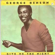George benson was a superstar through the 70's and had no trouble with the musical transition from the 1970's to the 1980's. Give Me The Night Dinorah Dinorah By George Benson Sp With Kroun2 Ref 115018949