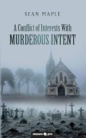 A Conflict of Interests With Murderous Intent: Maple, Sean: 9783991071396:  Amazon.com: Books