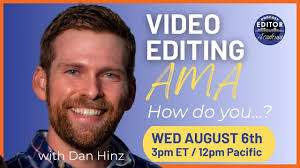 Ask a Video Editor YOUR questions, with Dan Hinz