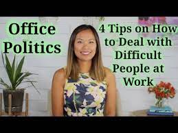 Office Politics - How To Deal With Difficult People At Work - Youtube