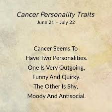 Appropriately enough, cancerians can seem easygoing, sympathetic, and patient one minute, then cranky and irritable the next. Facebook