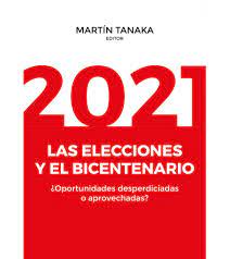 Todo lo que necesitás saber sobre elecciones 2021 en argentina y en el mundo. 2021 Las Elecciones Y El Bicentenario Oportunidades Desperdiciadas O Aprovechadas Ebook