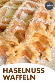 Optigrill Rezept Haselnuss Waffeln Backen Waffeln Backen Susse Waffeln Rezepte