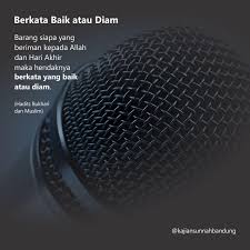 Namun yang pasti, semua itu akan kita pertanggungjawabkan di akhirat kelak. Berkata Yang Baik Atau Diam Kajian Sunnah Bandung