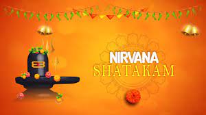 Chidananda rupa shivoham shivoham chidananda rupa shivoham shivoham. Nirvana Shatakam Chidananda Roopah Shivoham Complete Shiv Mantra Meditation Music With Lyrics Youtube