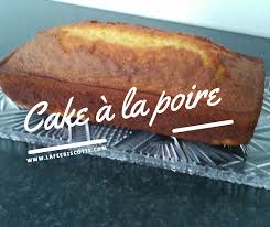 Cake A La Poire Une Recette Simple Et Rapide La Fee Biscotte Gateau Facile A Faire Cake Poire Recette Simple Et Rapide
