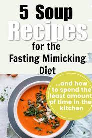 5 Prolon Inspired Soup Recipes For A Modified Fast Fasting With Intention Diet Soup Recipes Soup Recipes Longevity Diet